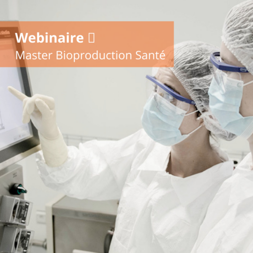 Webinaire de présentation du Master Bioproduction Santé